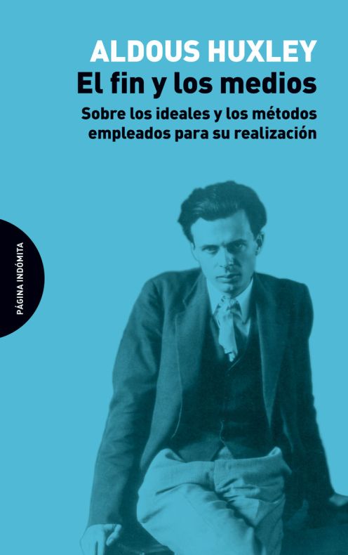 El Fin y los Medios – Aldous Huxley – Página Indómita